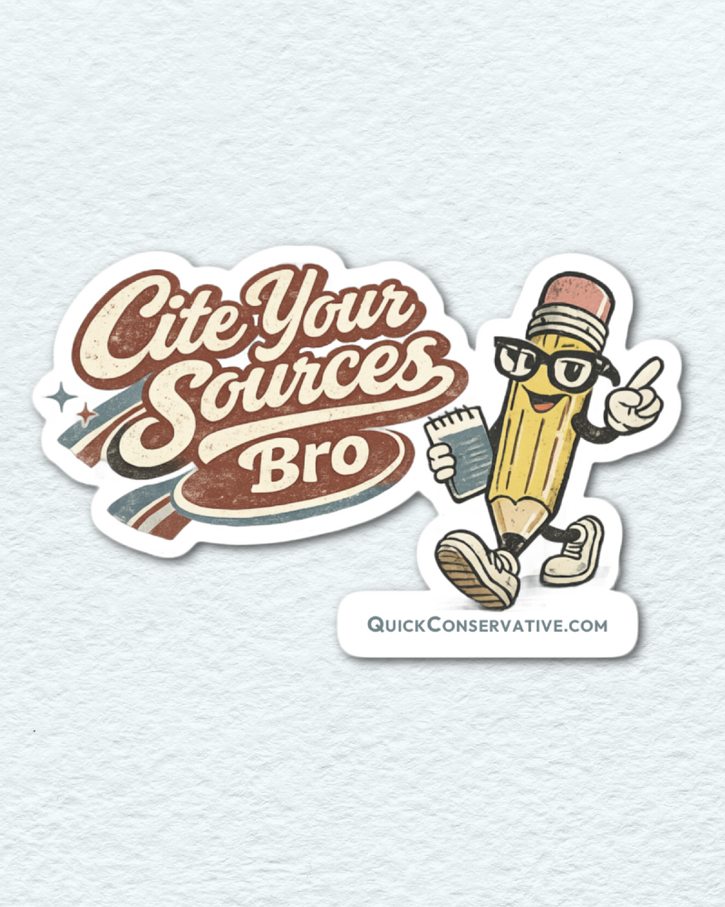"Cite Your Sources Bro" Sticker