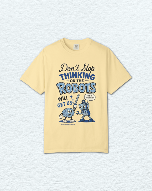 "Don't Stop Thinking" Robots T-Shirt
