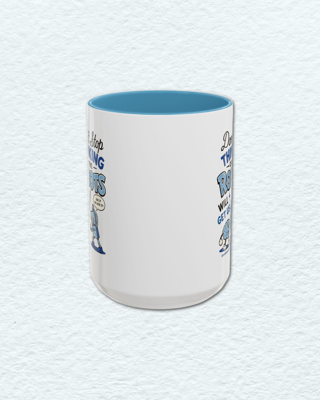 "Don't Stop Thinking" Robot Mug