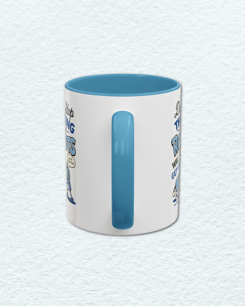 "Don't Stop Thinking" Robot Mug