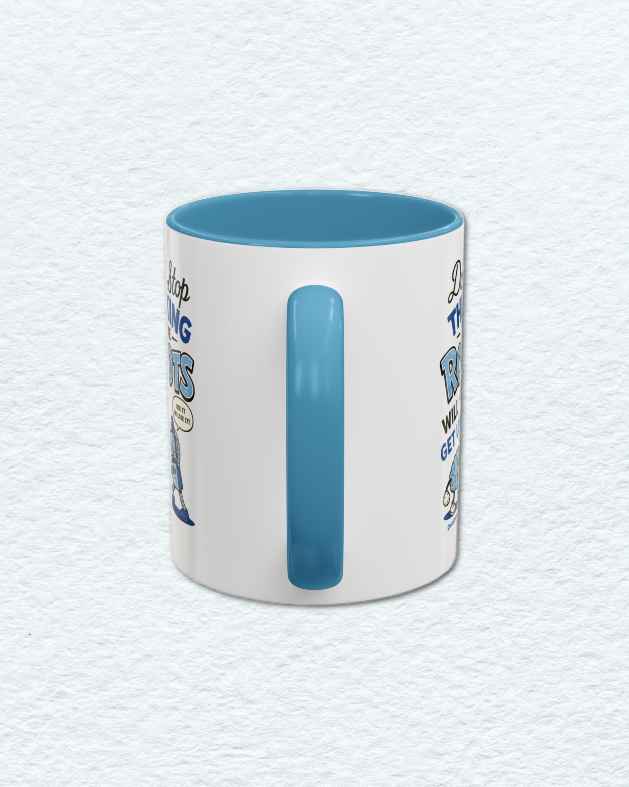 "Don't Stop Thinking" Robot Mug