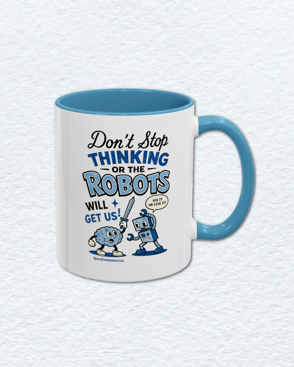 "Don't Stop Thinking" Robot Mug