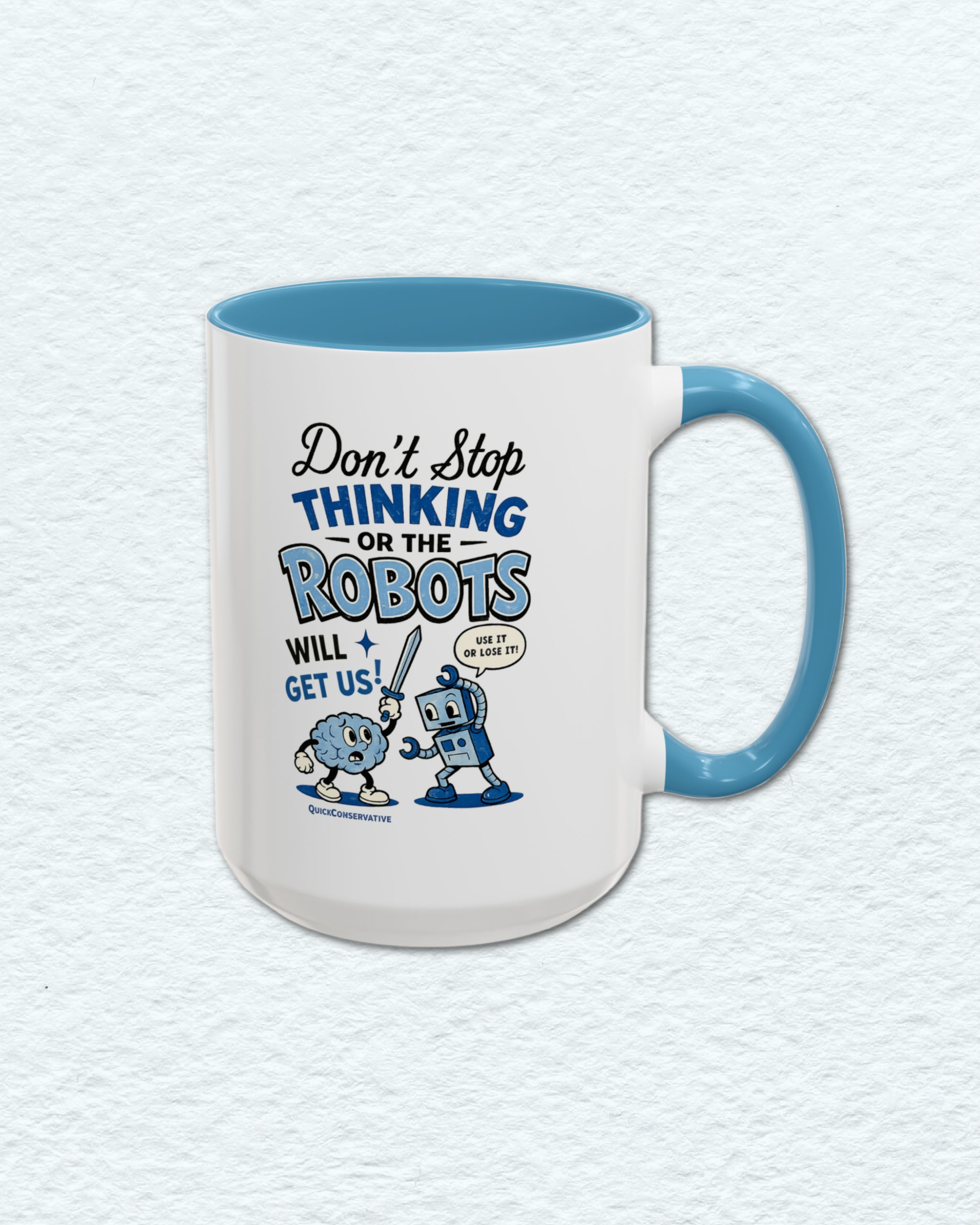 "Don't Stop Thinking" Robot Mug